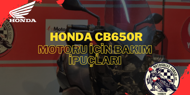 Honda CB650R Motor Bakımının Önemi