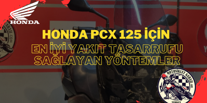 Honda PCX 125 İçin En İyi Yakıt Tasarrufu Sağlayan Yöntemler