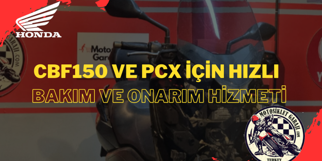 CBF150 ve PCX İçin Hızlı Bakım ve Onarım Hizmeti