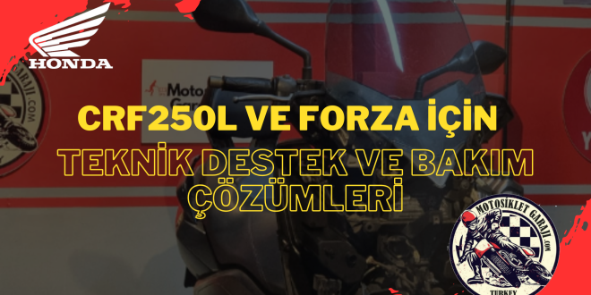 CRF250L ve Forza İçin Teknik Destek ve Bakım Çözümleri