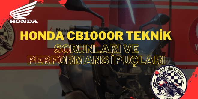 Honda CB1000R’ın Yaygın Teknik Sorunları