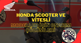 Honda Scooter ve Vitesli Modeller İçin Onarım Çözümleri
