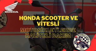 Honda Scooter ve Vitesli Motosikletlerde Kaliteli Bakım