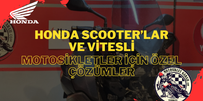 Honda Scooter’lar ve Vitesli Motosikletler İçin Özel Çözümler
