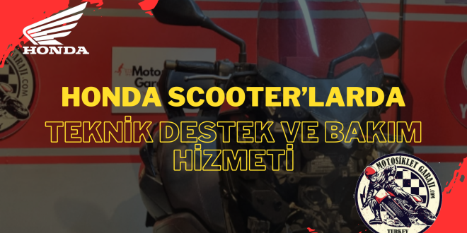 Honda Scooter’larda Teknik Destek ve Bakım Hizmeti