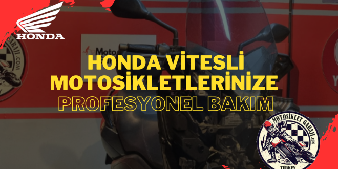 Honda Vitesli Motosikletlerinize Profesyonel Bakım