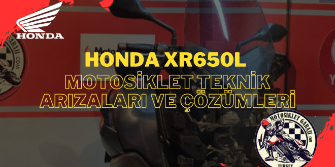 Honda XR650L'in Temel Teknik Sorunları