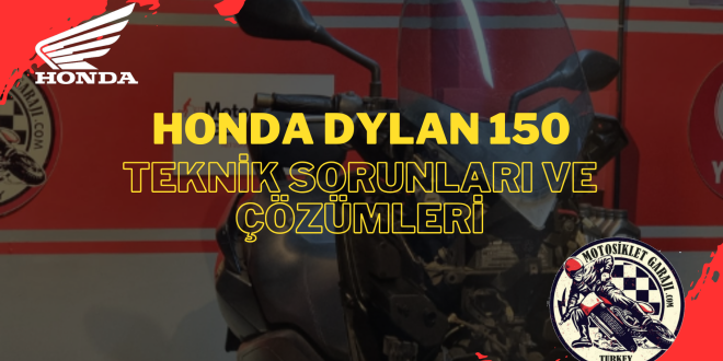 Honda Dylan 150’in Genel Tanıtımı ve Teknik Sorunlar