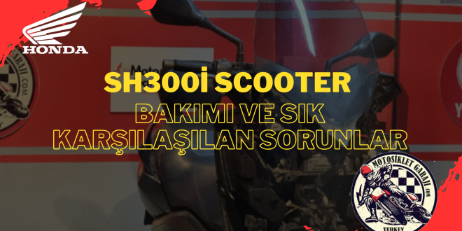 Honda SH300i’nin Genel Tanıtımı ve Önemi